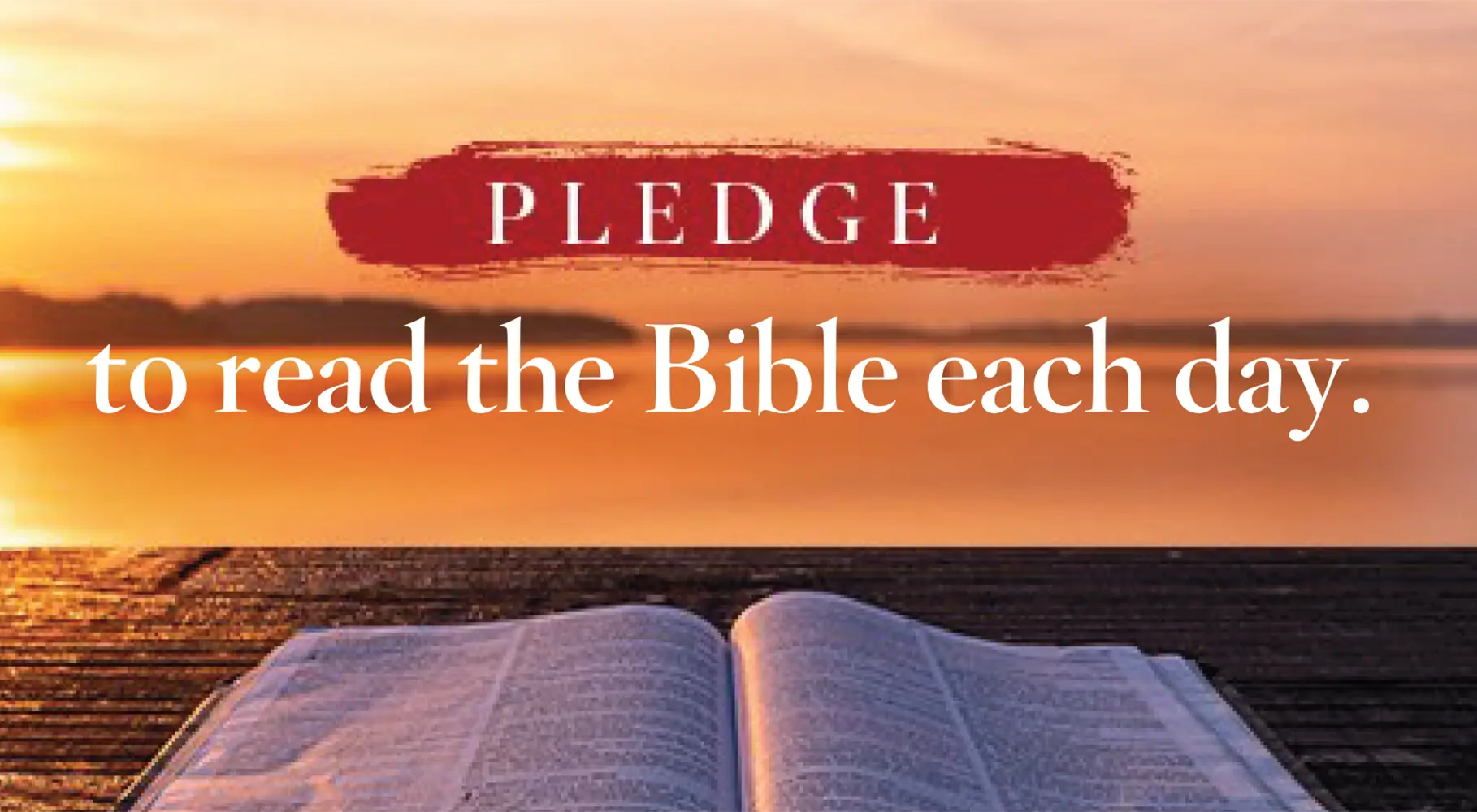 Pledge to Read the Bible Each Day.