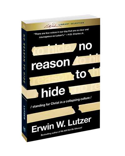 No Reason to Hide by Erwin Lutzer