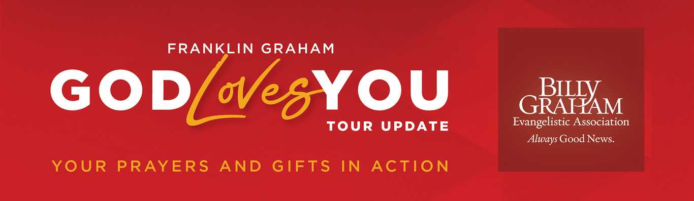 God Loves You Tour Update 2023 Billy Graham Evangelistic Association